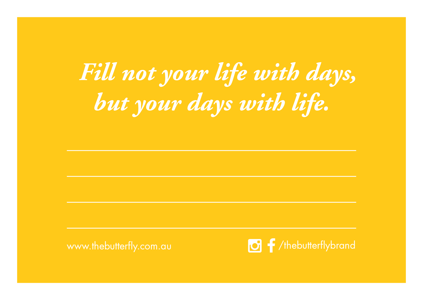 Yellow card, with lines for a message and a quote across the top: "Fill not your life with days, but your days with life."